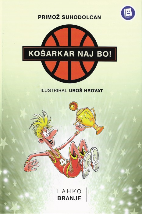 Košarkar naj bo (lahko branje), Primož Suhodolčan