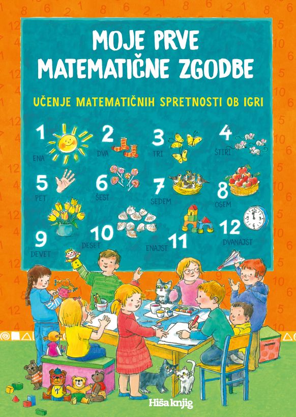 Moje prve matematične zgodbe, Karin Ostermann, Christine Rettl, Ursula Ungerböck, Ana Zavadlav
