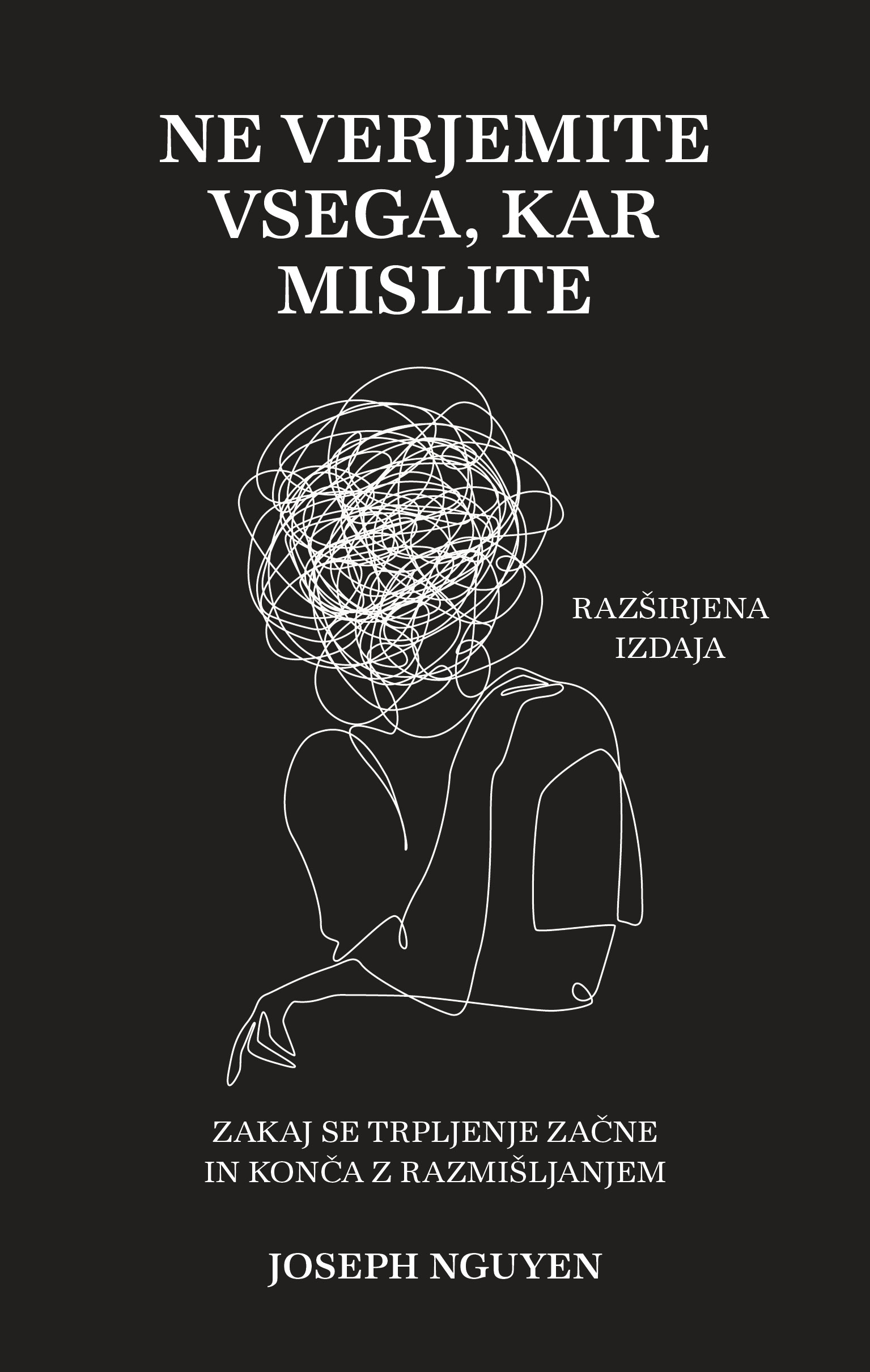 Ne verjemite vsega, kar mislite (razširjena izdaja), Joseph Nguyen