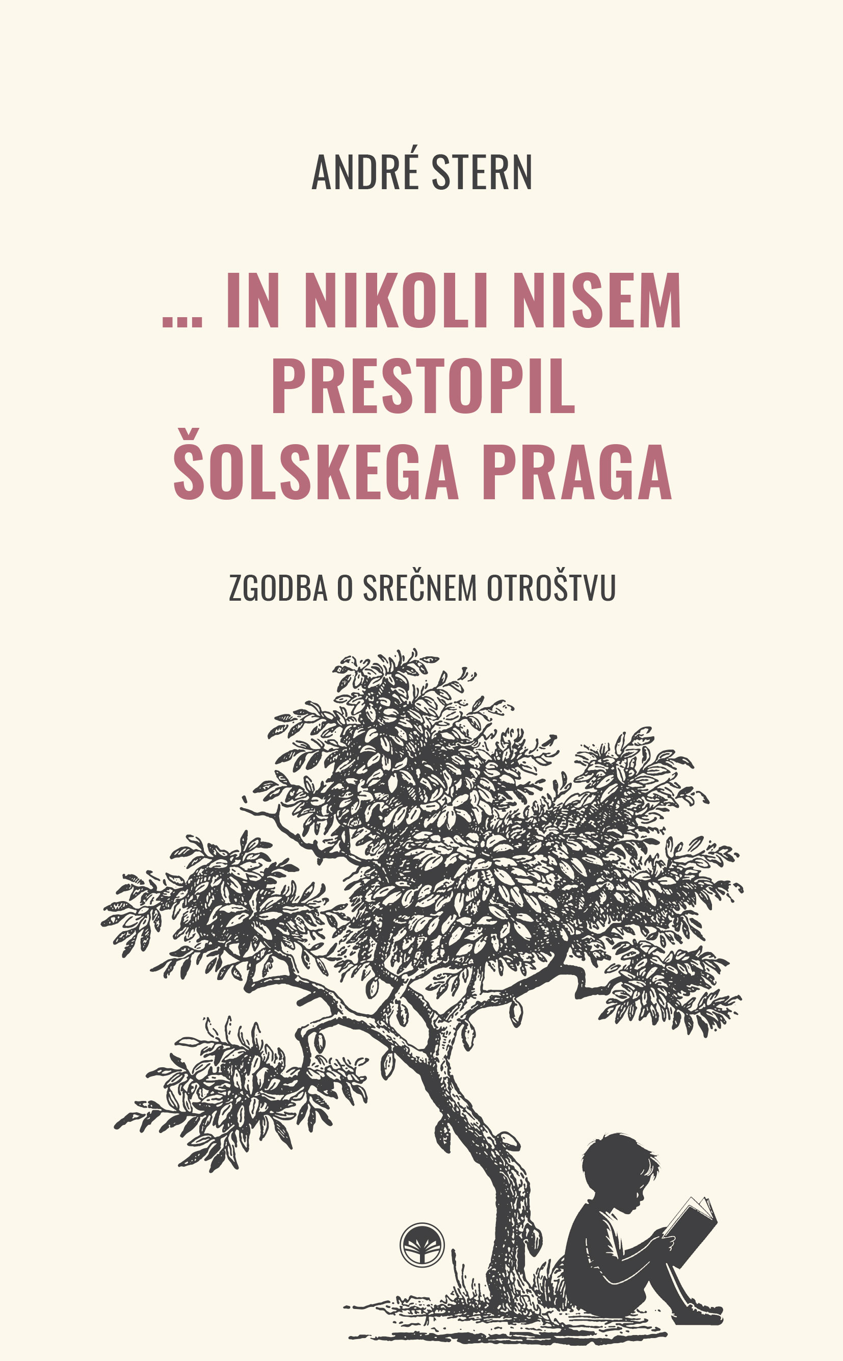 ... in nikoli nisem prestopil šolskega praga, André Stern
