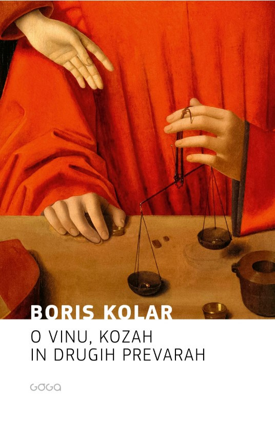 O vinu, kozah in drugih prevarah, Boris Kolar