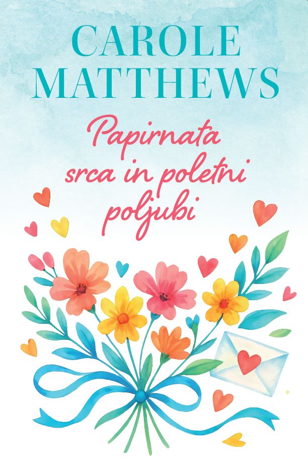 Papirnata srca in poletni poljubi - MV, Carole Matthews