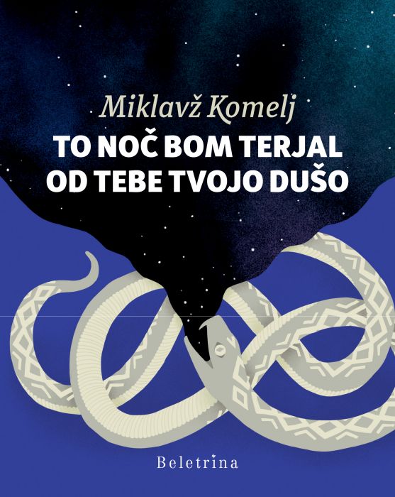 To noč bom terjal od tebe tvojo dušo, Miklavž Komelj