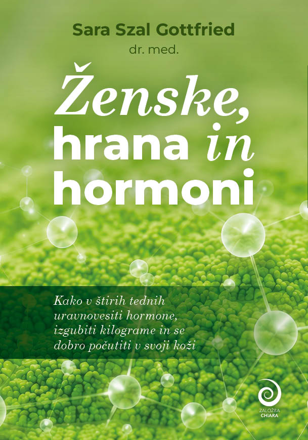 Ženske, hrana in hormoni, Sara Szal Gottfried