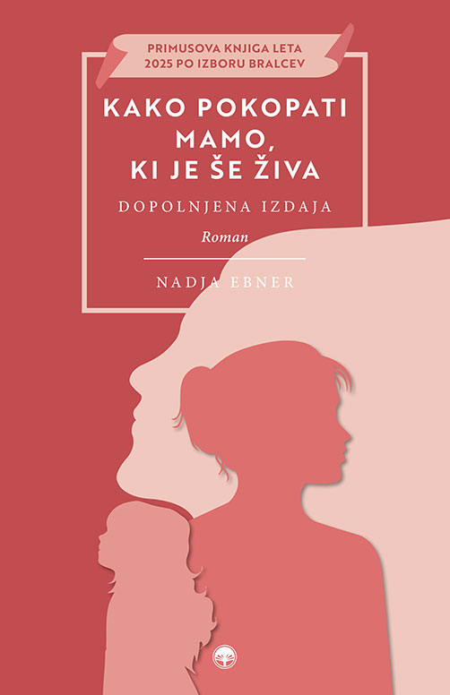 Kako pokopati mamo, ki je še živa?, Nadja Ebner