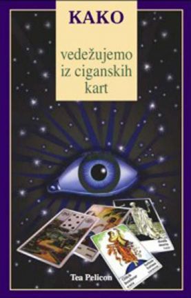Kako vedežujemo iz ciganskih kart, Tea Pelicon