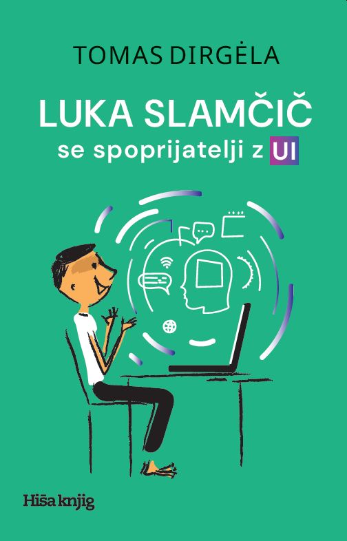 Luka Slamčič se spoprijatelji z UI, Tomas Dirgela