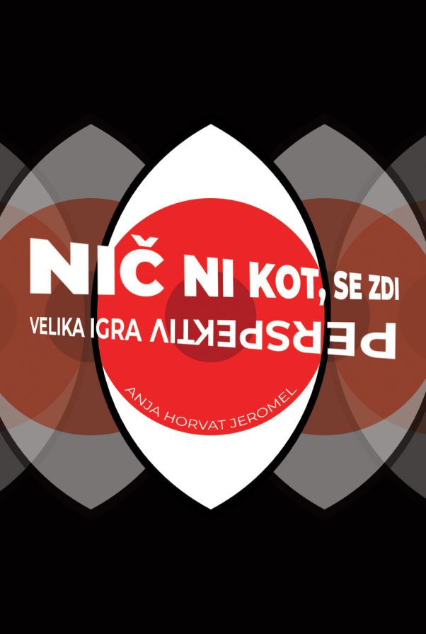 Nič ni, kot se zdi, Anja Horvat Jeromel