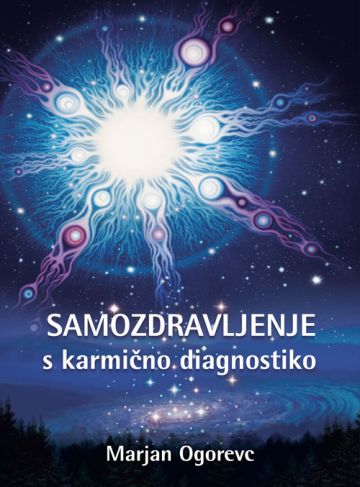 Samozdravljenje s karmično diagnostiko (ponatis), Marjan Ogorevc
