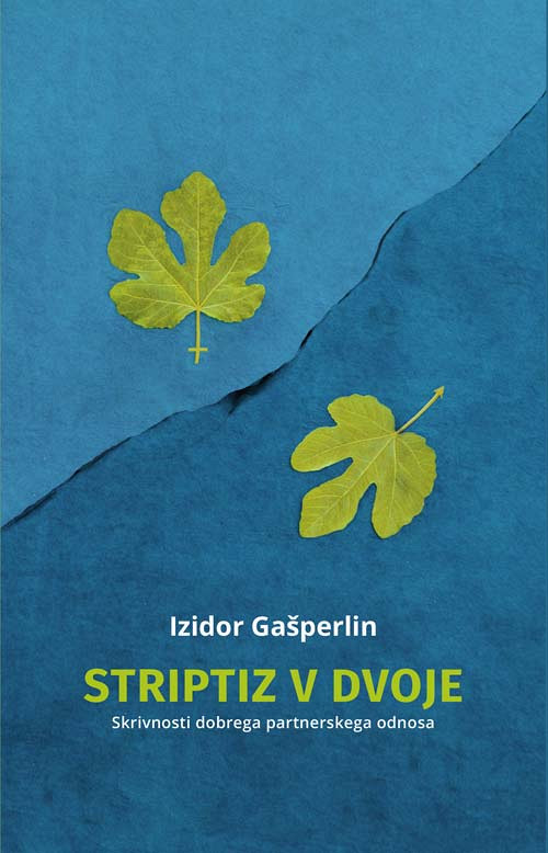 Striptiz v dvoje (2. dopolnjena izdaja), Izidor Gašperlin