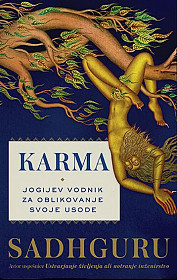 Karma: jogijev vodnik, kako si krojiti usodo