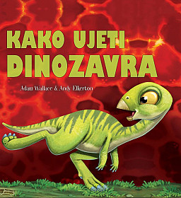 Kako ujeti dinozavra