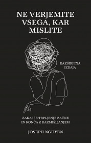 Ne verjemite vsega, kar mislite (razširjena izdaja)