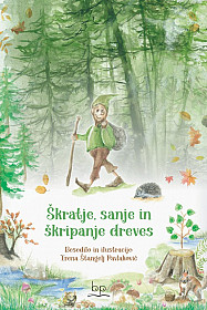 Škratje, sanje in škripanje dreves
