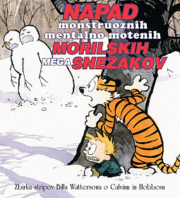 Calvin in Hobbes: Napad monstruoznih mentalno motenih morilskih mega snežakov