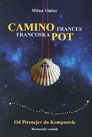 Camino Frances – Francoska pot (romarski vodnik)