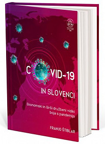 COVID-19 in Slovenci: Ekonomski in širši družbeni vidiki boja s pandemijo