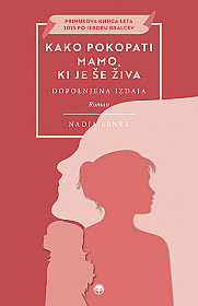 Kako pokopati mamo, ki je še živa?