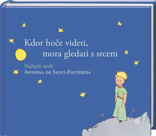 Kdor hoče videti, mora gledati s srcem (darilna knjižica)