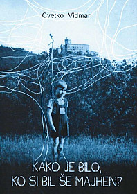 Kako je bilo, ko si bil še majhen?