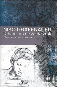 Niko Grafenauer: Zbrane in nove pesmi