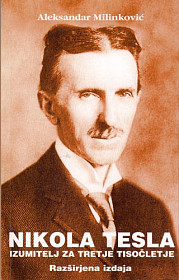 Nikola Tesla: Iizumitelj za tretje tisočletje