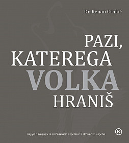 Pazi, katerega volka hraniš
