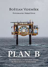Plan B: Pionirji boja s podnebno krizo in prihodnost mobilnosti