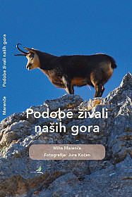 Podobe živali naših gora (dopolnjena izdaja)