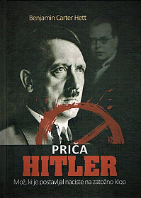 Priča Hitler - Mož, ki je postavljal naciste na zatožno klop