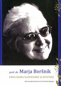 Prof. dr. Marja Boršnik: prva dama slovenske slavistike