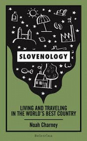 Slovenology: living and traveling in the world's best country