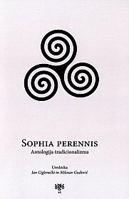 Sophia Perennis - Antologija tradicionalizma