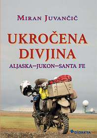 Ukročena divjina: Aljaska - Jukon - Santa Fe
