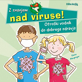 Z znanjem nad viruse!