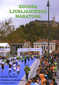 Zgodba Ljubljanskega maratona (Trda vezava)