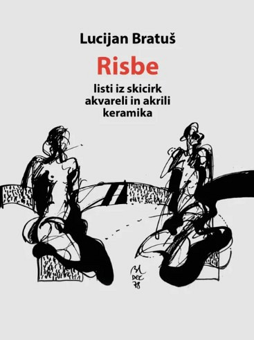 Risbe: listi iz skicirk, akvareli in akrili, keramika