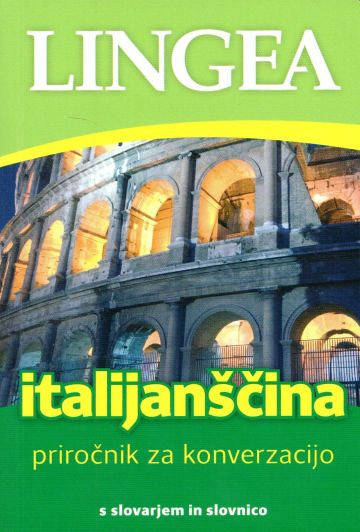 Italijanščina - Priročnik za konverzacijo s slovarjem in slovnico