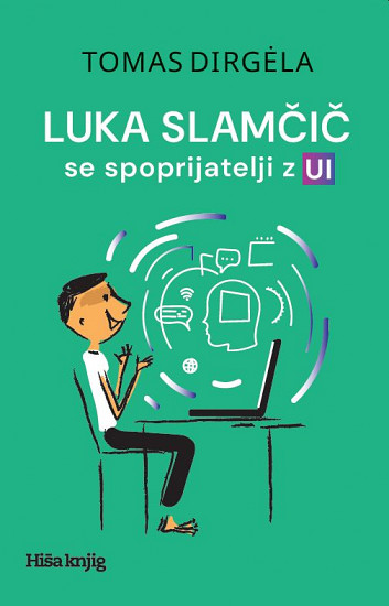 Luka Slamčič se spoprijatelji z UI