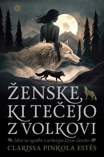 Ženske, ki tečejo z volkovi (3. izdaja)
