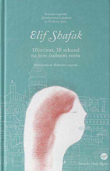 10 minut, 38 sekund na tem čudnem svetu, Elif Shafak