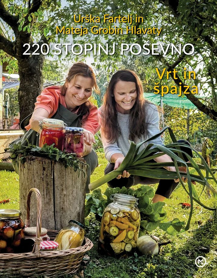 220 stopinj poševno: Vrt in špajza, Urška Fartelj, Mateja Grobin Hlavaty