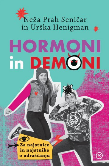 Hormoni in demoni, Neža Prah, Urška Henigman
