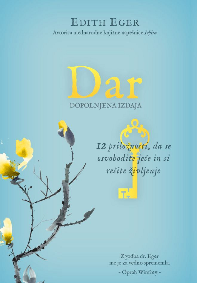Dar: 12 priložnosti, da se osvobodite ječe in si rešite življenje, Edith Eger