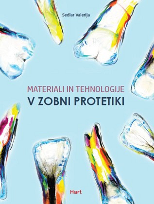 Materiali in tehnologije v zobni protetiki (Učbenik), Valerija Sedlar