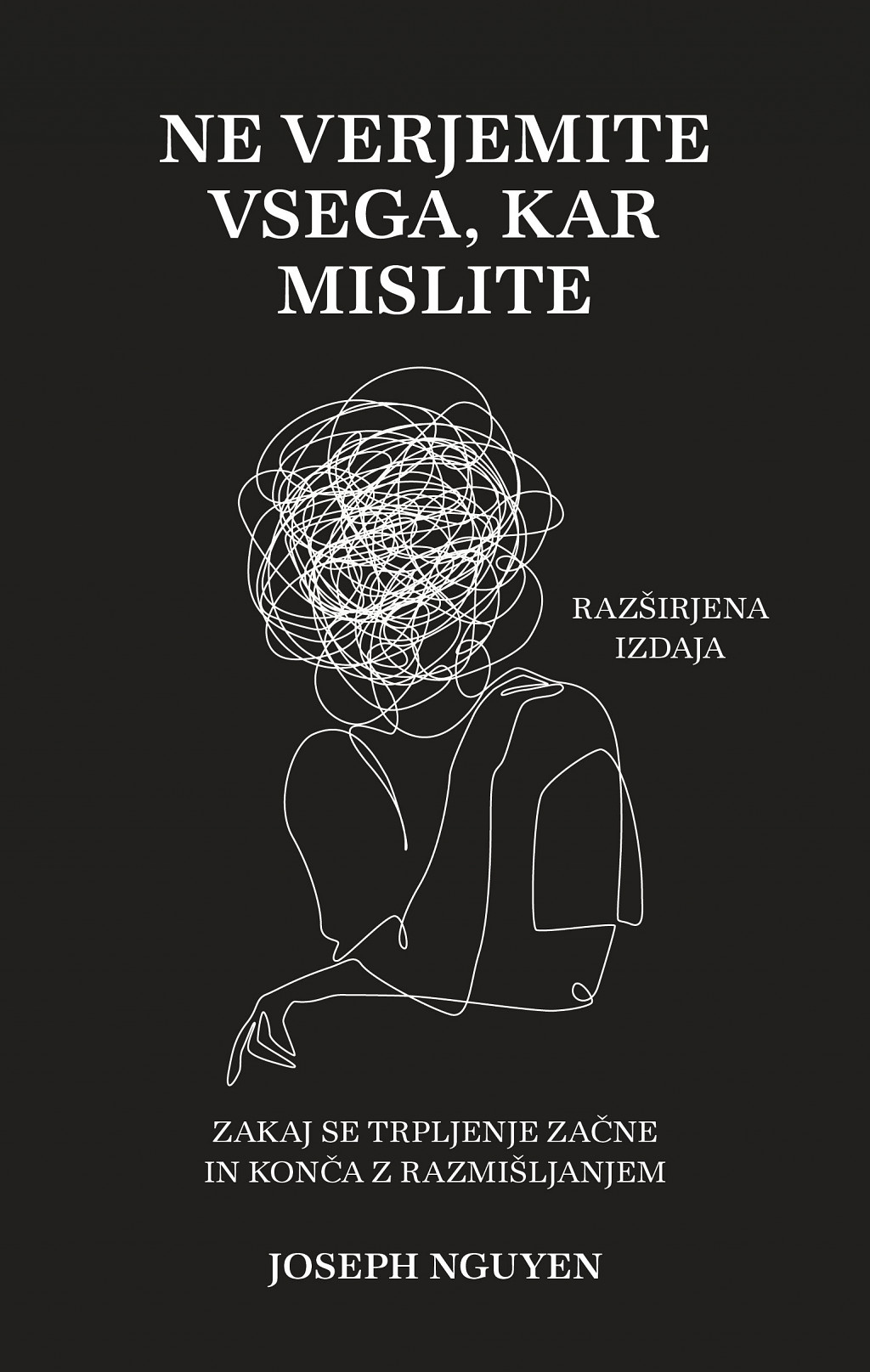 Ne verjemite vsega, kar mislite (razširjena izdaja), Joseph Nguyen
