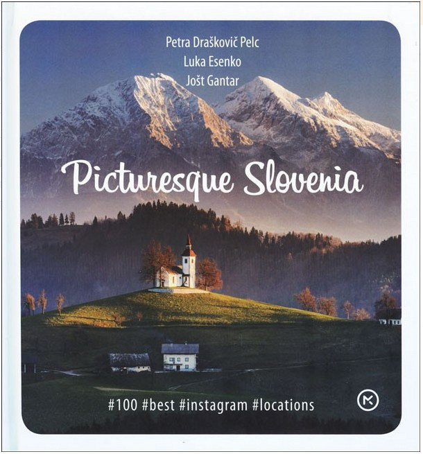 Picturesque Slovenia (Slikovita Slovenija, izdaja v angleščini), Petra Draškovič Pelc, Luka Esenko, Jošt Gantar