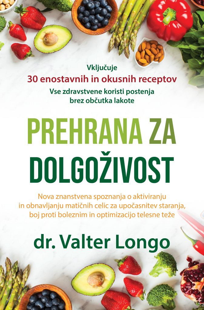 Prehrana za dolgoživost, dr. Valter Longo