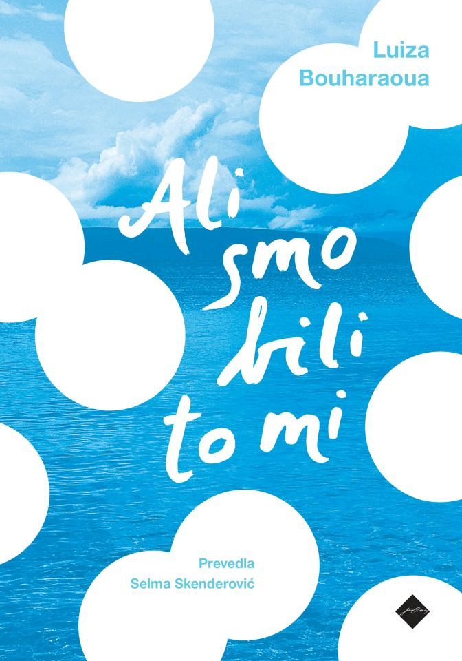 Ali smo bili to mi, Luiza Bouharaoua