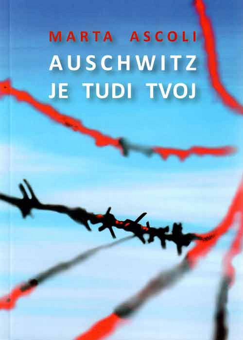 Auschwitz je tudi tvoj (3. ponatis)